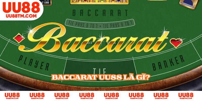Baccarat UU88 là gì?