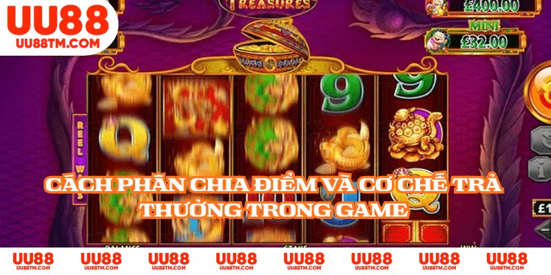 Cách phân chia điểm và cơ chế trả thưởng trong game