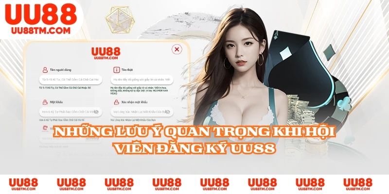 Những lưu ý quan trọng khi hội viên đăng ký UU88