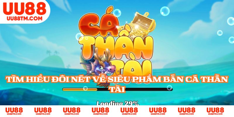 Tìm hiểu đôi nét về siêu phẩm Bắn Cá Thần Tài