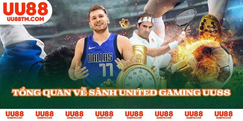 Tổng quan về sảnh United Gaming UU88