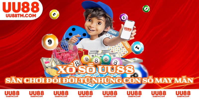 Xổ Số UU88 - Sân Chơi Đổi Đời Từ Những Con Số May Mắn